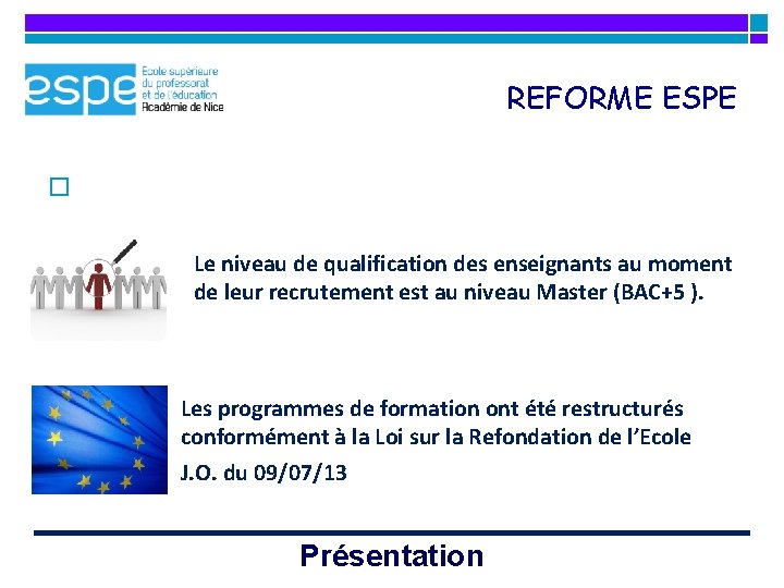 REFORME ESPE o Le niveau de qualification des enseignants au moment de leur recrutement