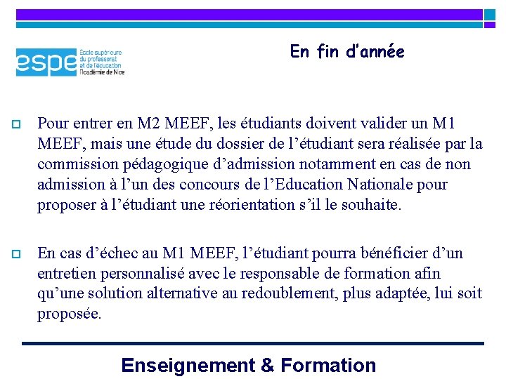 En fin d’année o Pour entrer en M 2 MEEF, les étudiants doivent valider