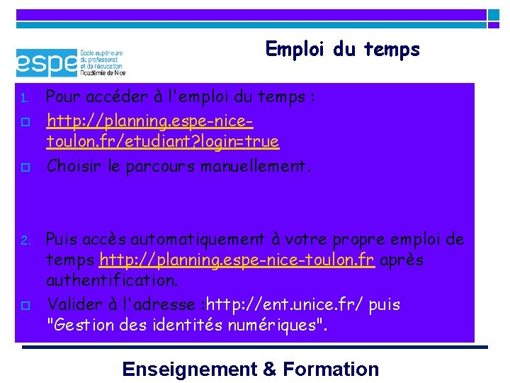 Emploi du temps 1. o o 2. o Pour accéder à l'emploi du temps