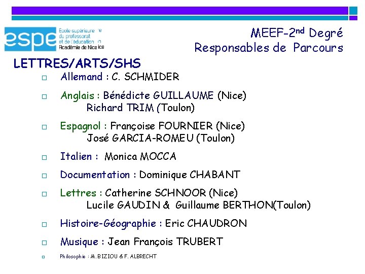 LETTRES/ARTS/SHS o o o MEEF-2 nd Degré Responsables de Parcours Allemand : C. SCHMIDER