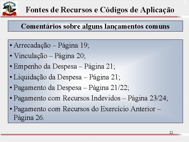 Fontes de Recursos e Códigos de Aplicação Comentários sobre alguns lançamentos comuns • Arrecadação