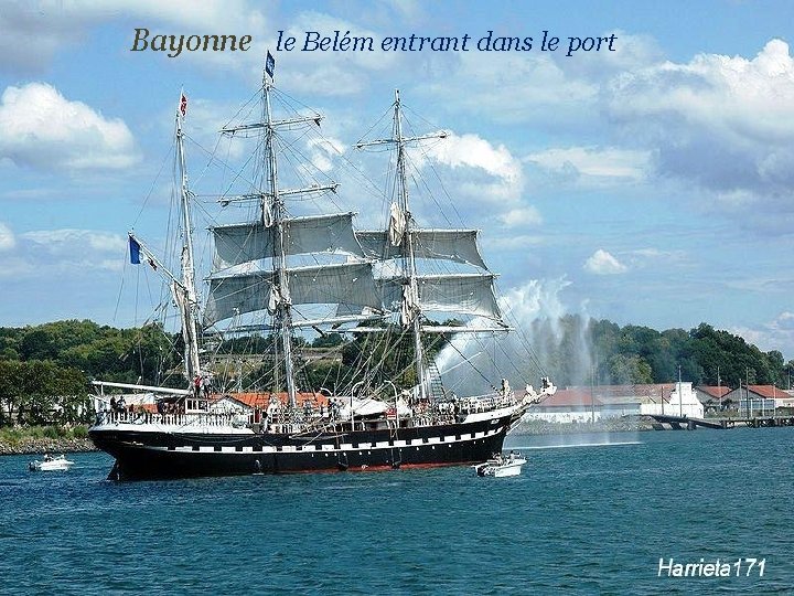 Bayonne le Belém entrant dans le port 