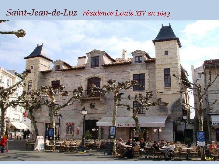 Saint-Jean-de-Luz résidence Louis XIV en 1643 