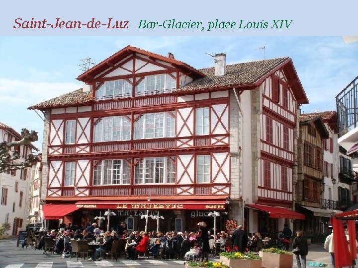 Saint-Jean-de-Luz Bar-Glacier, place Louis XIV 