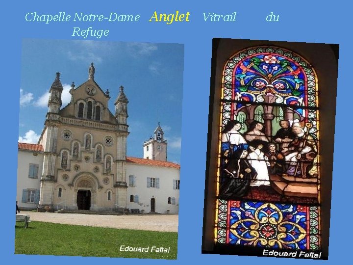 Chapelle Notre-Dame Anglet Vitrail Refuge………………… du 