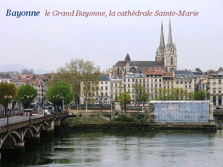 Bayonne le Grand Bayonne, la cathédrale Sainte-Marie 