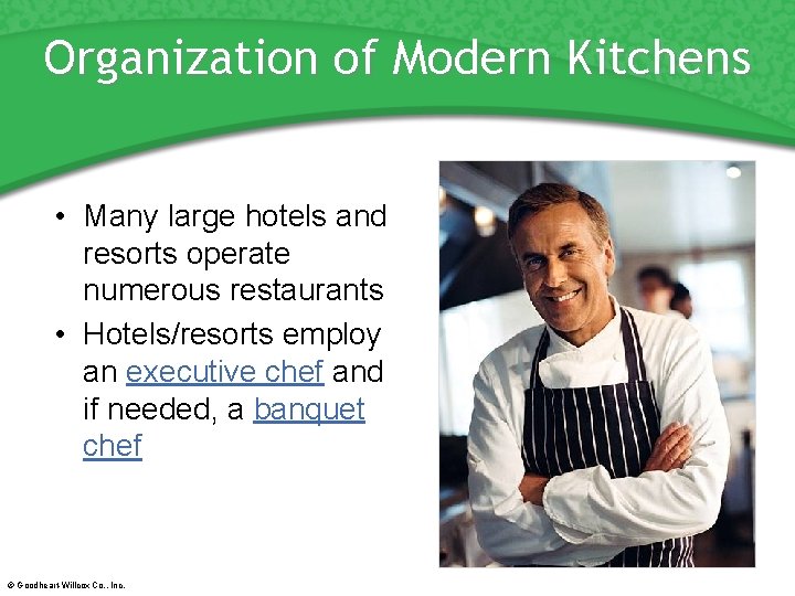 Organization of Modern Kitchens • Many large hotels and resorts operate numerous restaurants •