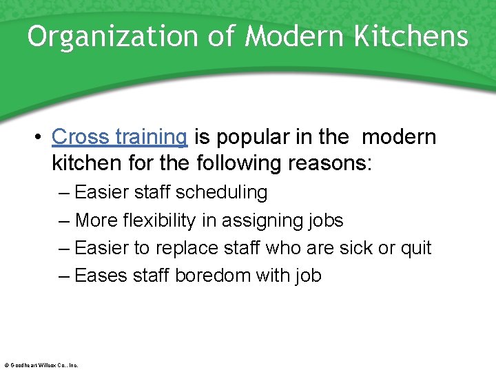 Organization of Modern Kitchens • Cross training is popular in the modern kitchen for