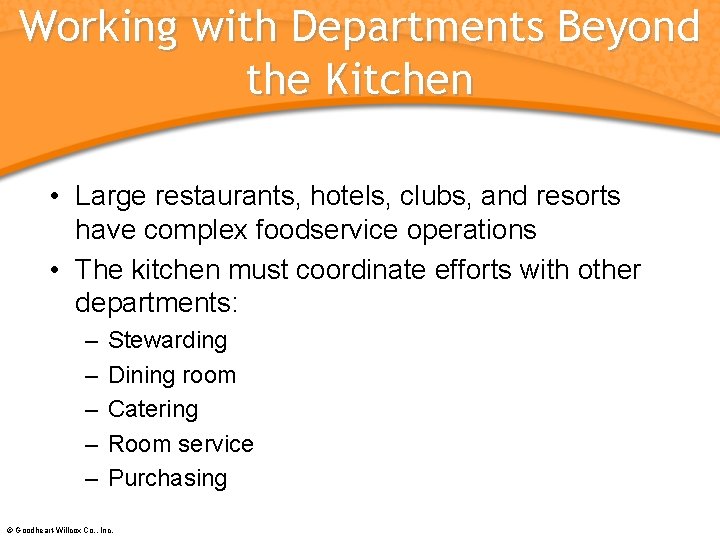 Working with Departments Beyond the Kitchen • Large restaurants, hotels, clubs, and resorts have