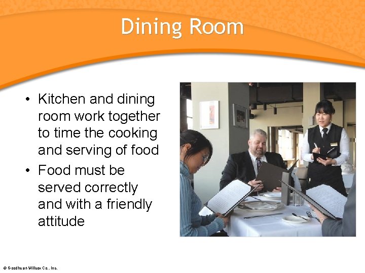 Dining Room • Kitchen and dining room work together to time the cooking and