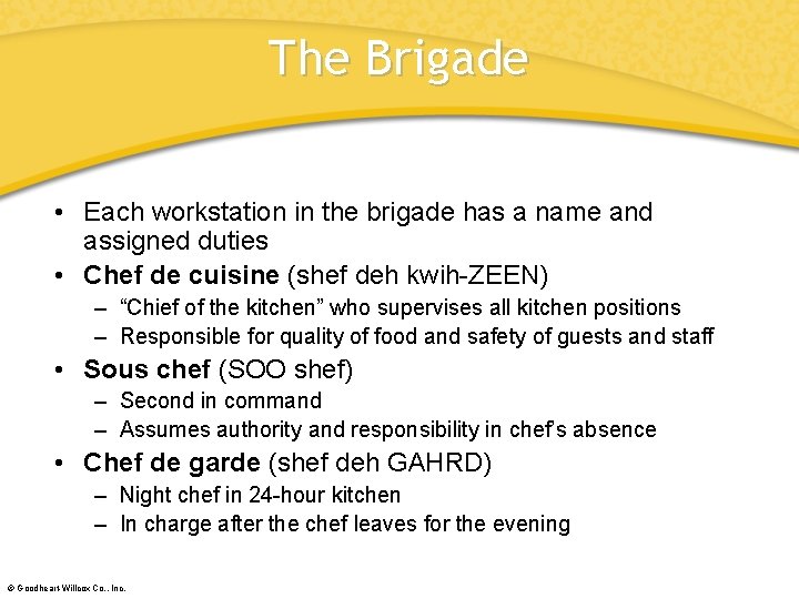 The Brigade • Each workstation in the brigade has a name and assigned duties