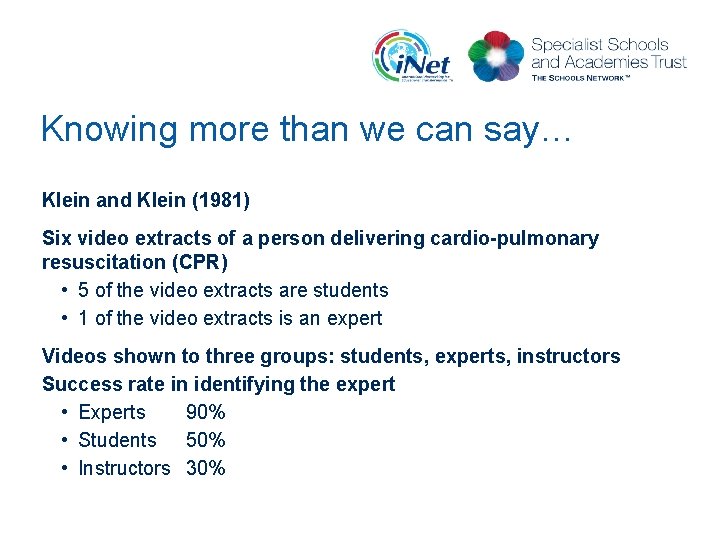 Knowing more than we can say… Klein and Klein (1981) Six video extracts of