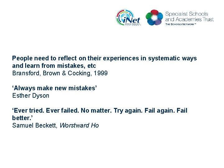 People need to reflect on their experiences in systematic ways and learn from mistakes,