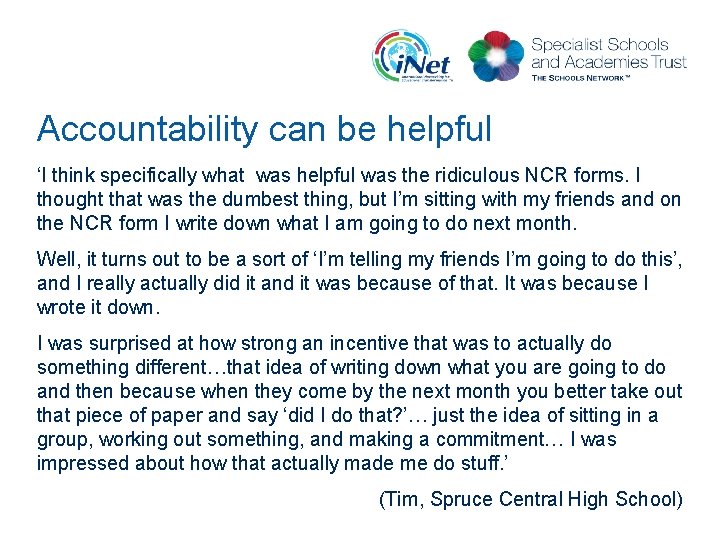 Accountability can be helpful ‘I think specifically what was helpful was the ridiculous NCR