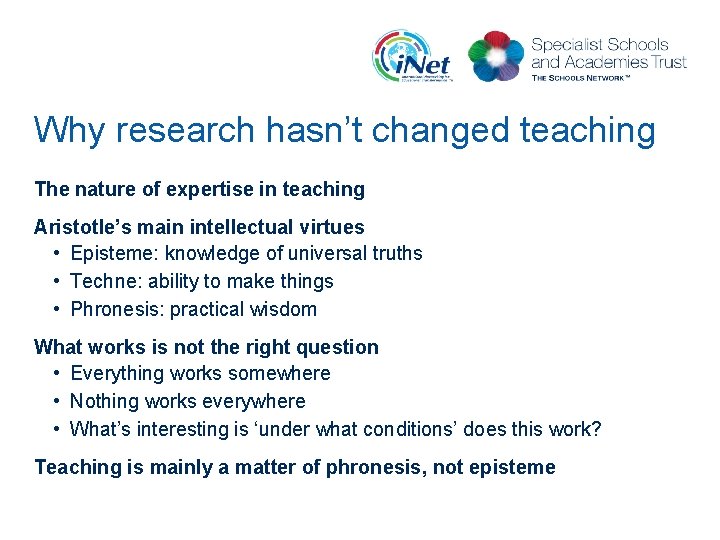 Why research hasn’t changed teaching The nature of expertise in teaching Aristotle’s main intellectual