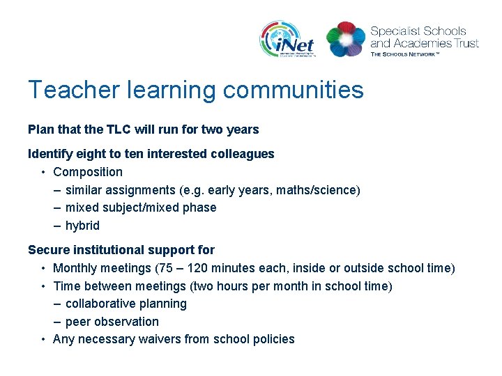 Teacher learning communities Plan that the TLC will run for two years Identify eight