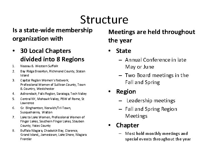 Structure Is a state-wide membership organization with Meetings are held throughout the year •