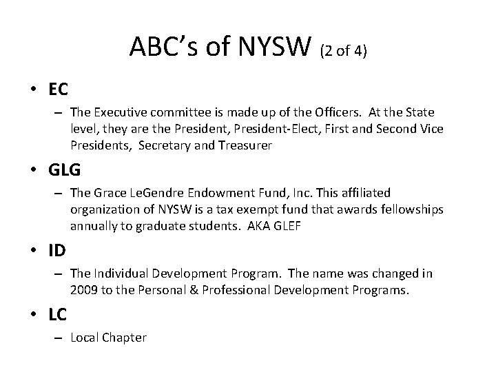 ABC’s of NYSW (2 of 4) • EC – The Executive committee is made
