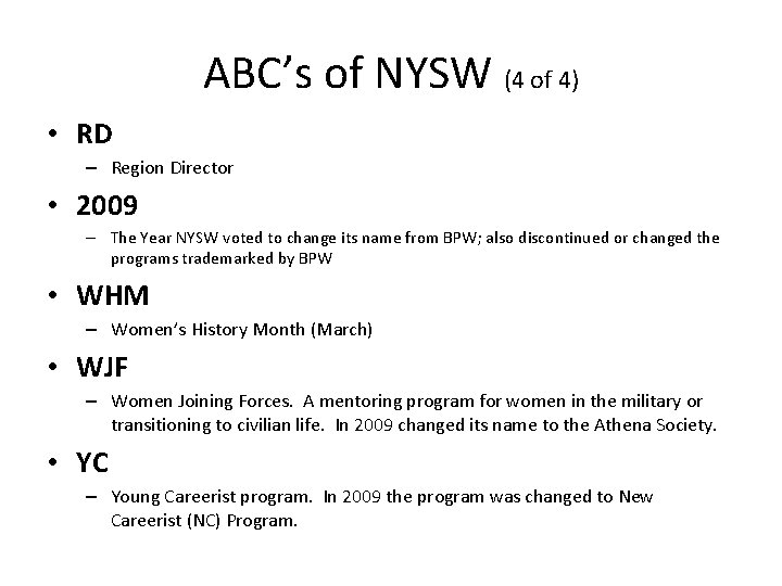 ABC’s of NYSW (4 of 4) • RD – Region Director • 2009 –