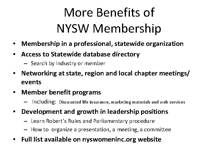 More Benefits of NYSW Membership • Membership in a professional, statewide organization • Access