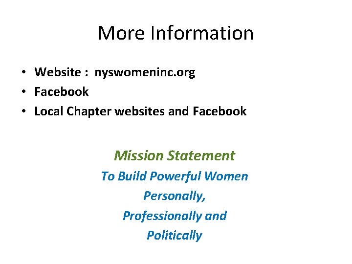 More Information • Website : nyswomeninc. org • Facebook • Local Chapter websites and