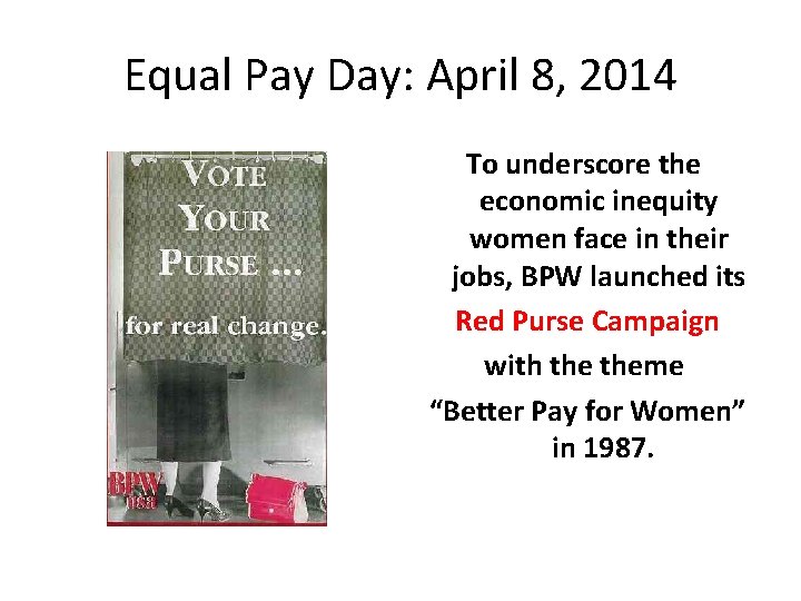 Equal Pay Day: April 8, 2014 To underscore the economic inequity women face in
