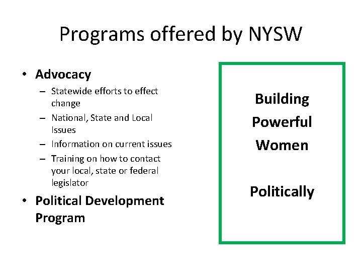 Programs offered by NYSW • Advocacy – Statewide efforts to effect change – National,