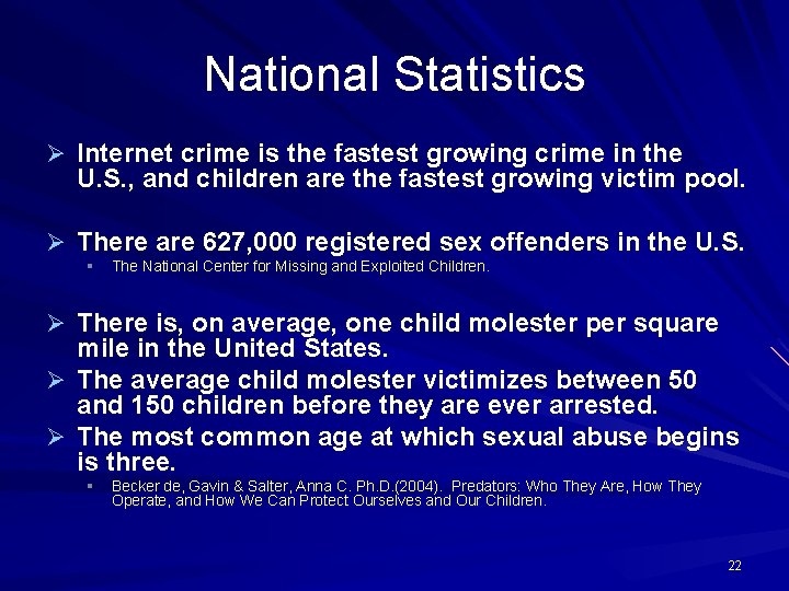 National Statistics Ø Internet crime is the fastest growing crime in the U. S.
