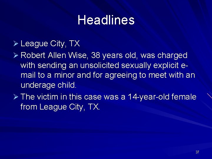 Headlines Ø League City, TX Ø Robert Allen Wise, 38 years old, was charged