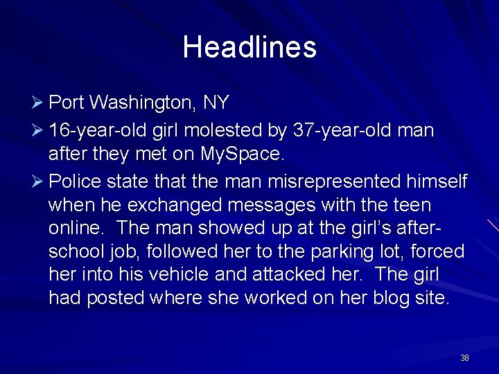Headlines Ø Port Washington, NY Ø 16 -year-old girl molested by 37 -year-old man