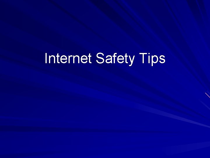 Internet Safety Tips 