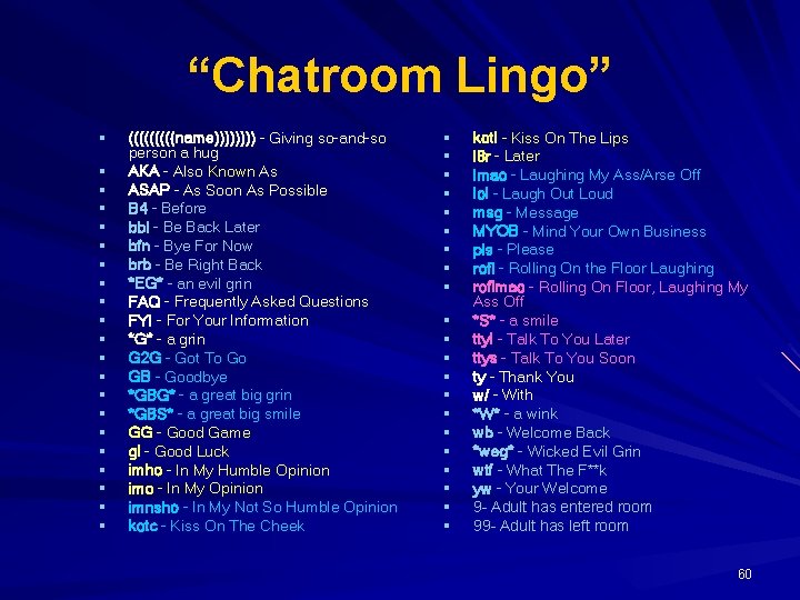 “Chatroom Lingo” § § § § § § (((((name)))) - Giving so-and-so person a