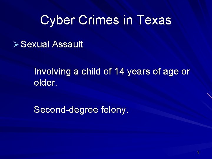 Cyber Crimes in Texas Ø Sexual Assault Involving a child of 14 years of