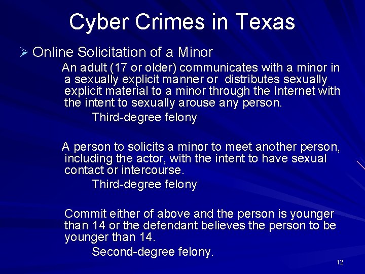 Cyber Crimes in Texas Ø Online Solicitation of a Minor An adult (17 or