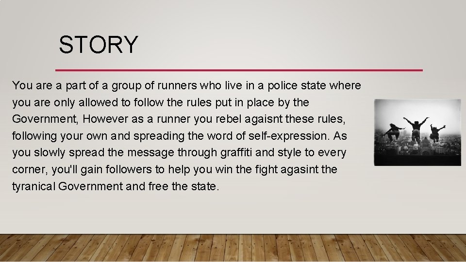 STORY You are a part of a group of runners who live in a