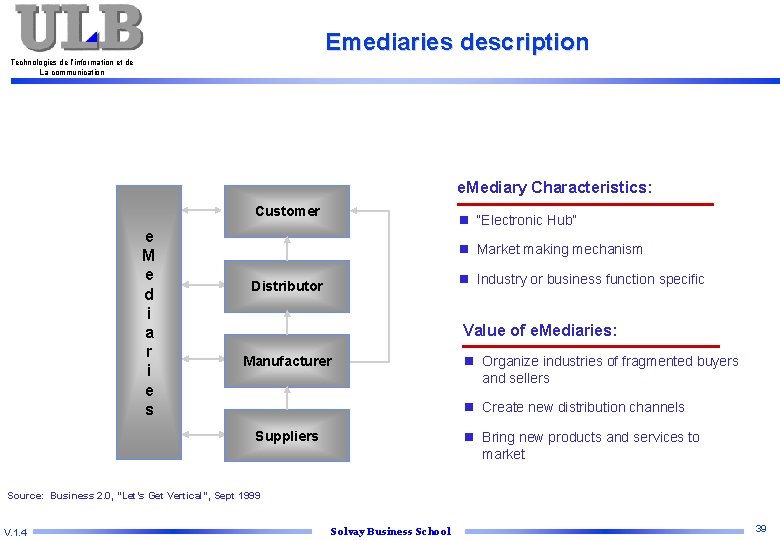 Emediaries description Technologies de l’information et de La communication e. Mediary Characteristics: Customer e