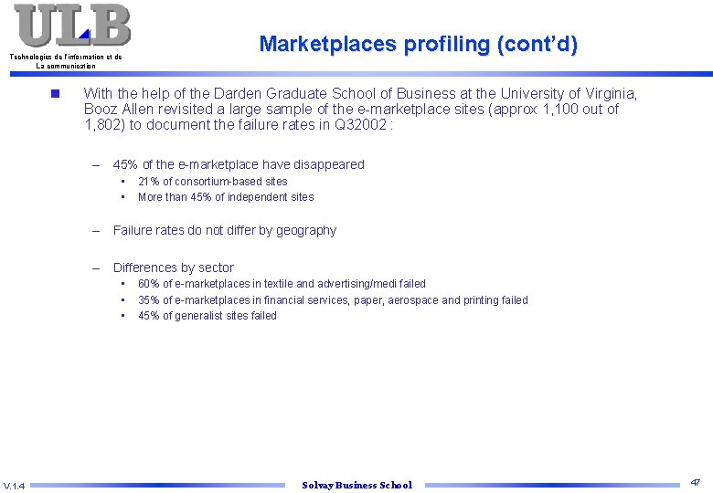 Marketplaces profiling (cont’d) Technologies de l’information et de La communication n With the help