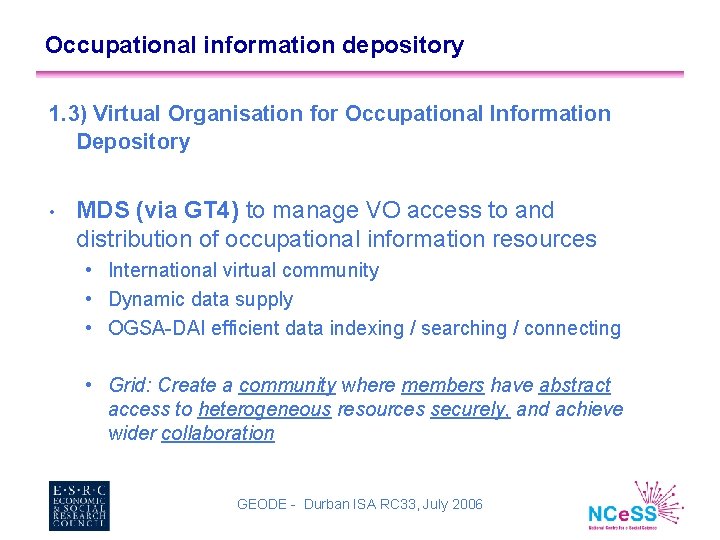 Occupational information depository 1. 3) Virtual Organisation for Occupational Information Depository • MDS (via