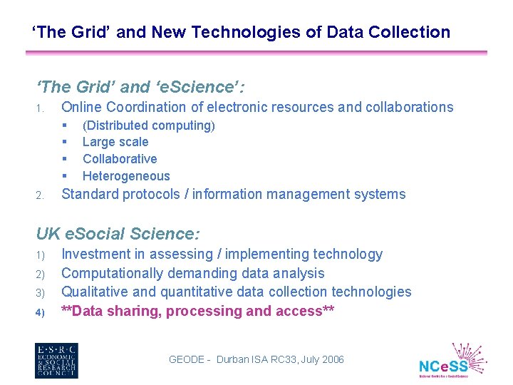 ‘The Grid’ and New Technologies of Data Collection ‘The Grid’ and ‘e. Science’: 1.