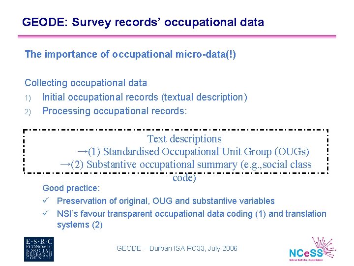 GEODE: Survey records’ occupational data The importance of occupational micro-data(!) Collecting occupational data 1)
