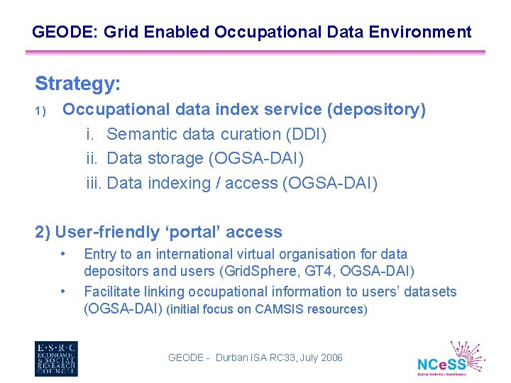 GEODE: Grid Enabled Occupational Data Environment Strategy: 1) Occupational data index service (depository) i.