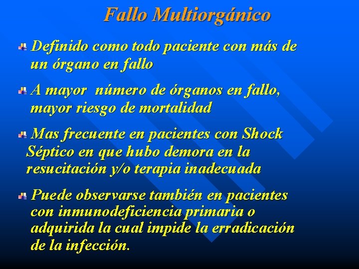Fallo Multiorgánico Definido como todo paciente con más de un órgano en fallo A