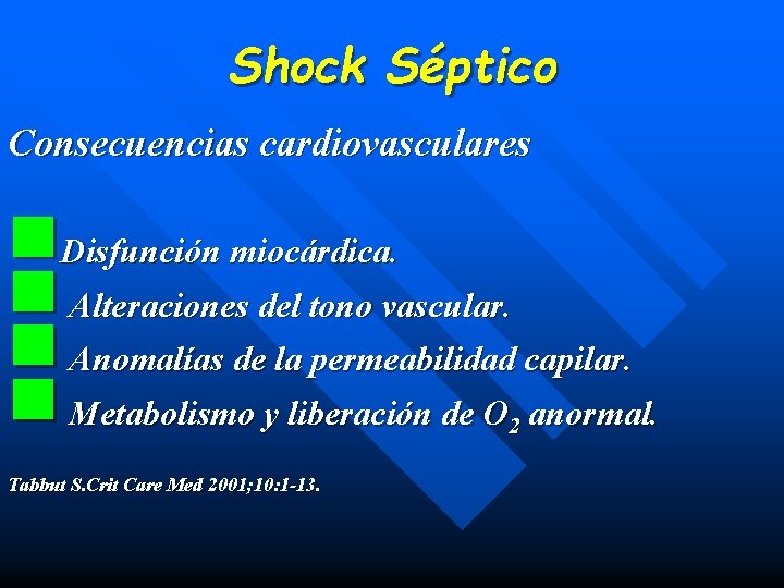 Shock Séptico Consecuencias cardiovasculares n. Disfunción miocárdica. n Alteraciones del tono vascular. n Anomalías