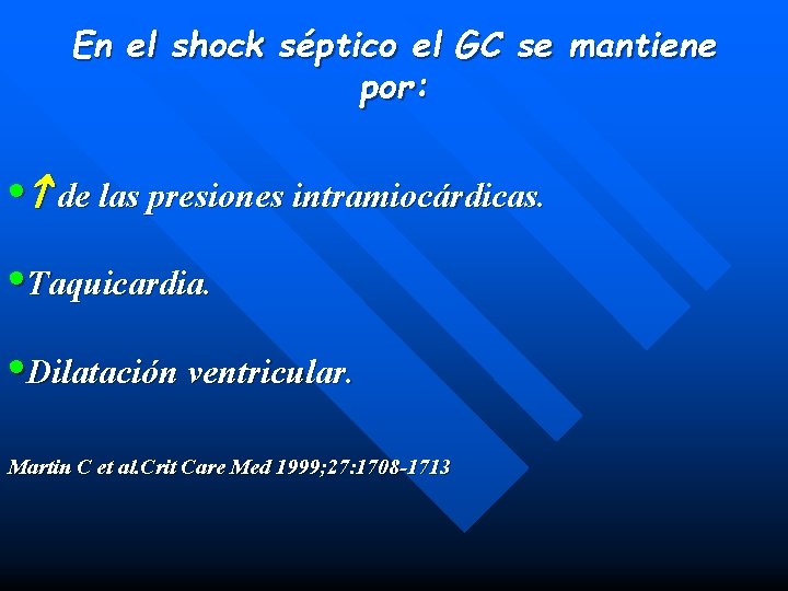 En el shock séptico el GC se mantiene por: • de las presiones intramiocárdicas.