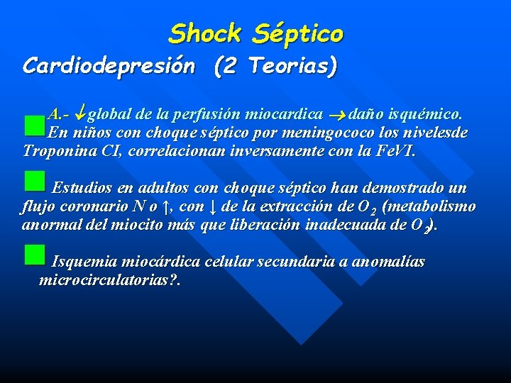 Shock Séptico Cardiodepresión (2 Teorias) A. - global de la perfusión miocardica daño isquémico.