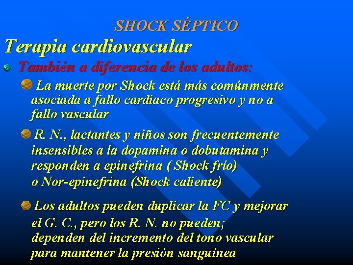 SHOCK SÉPTICO Terapia cardiovascular También a diferencia de los adultos: La muerte por Shock