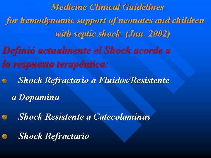 Medicine Clinical Guidelines for hemodynamic support of neonates and children with septic shock. (Jun.