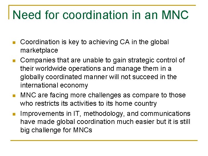 Need for coordination in an MNC n n Coordination is key to achieving CA