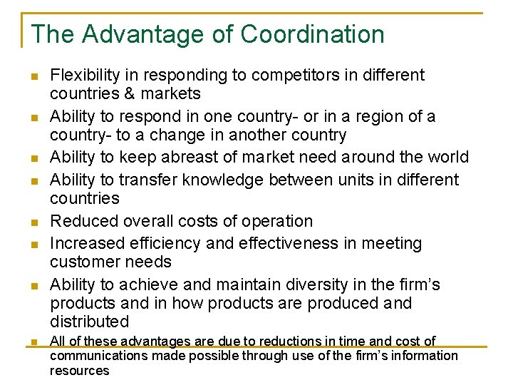 The Advantage of Coordination n n n n Flexibility in responding to competitors in