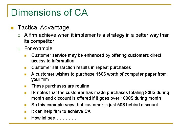 Dimensions of CA n Tactical Advantage q q A firm achieve when it implements